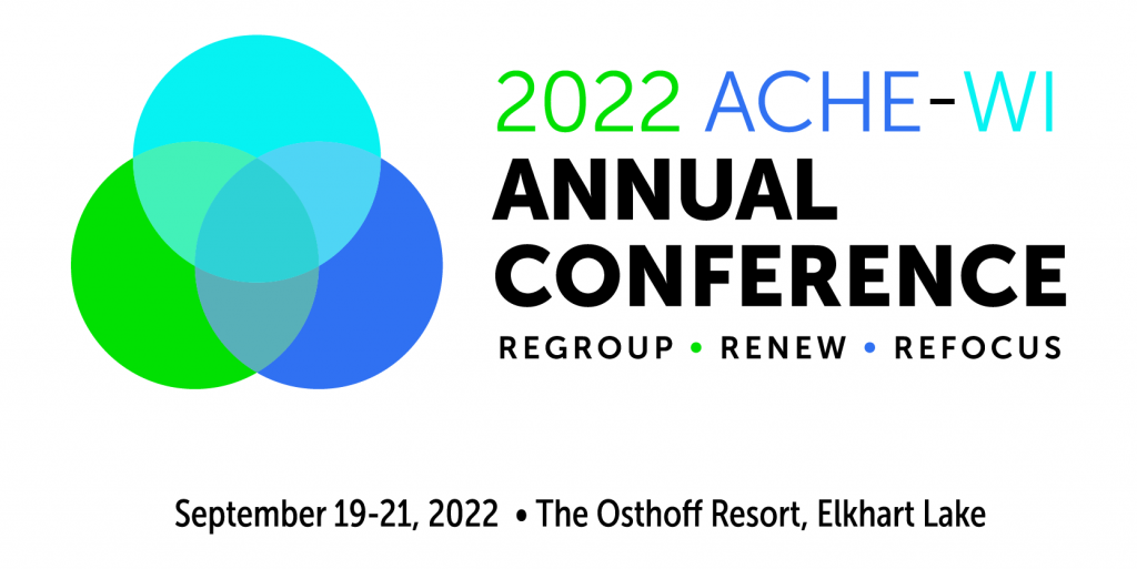 ACHEWI 2022 Annual Conference Agenda Wisconsin Healthcare Leadership